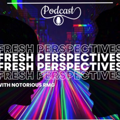 @itsnotoriousrmg strives to get different points of views by discussing a variety of issues affecting our day-to-day lives on the #FreshPerspectives podcast