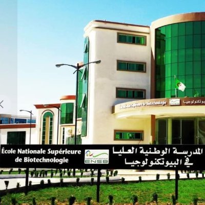 Ecole Nationale Supérieure de Biotechnologie Taoufik Khaznadar (ENSB) Constantine.