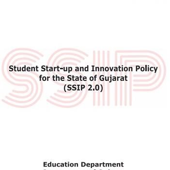 The Student Startup & Innovation Policy of Government of Gujarat aims to create an integrated, state-wide, university-based ecosystem to support innovation