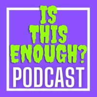 Is This Enough? Podcast(@isthisenoughpod) 's Twitter Profile Photo