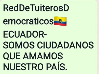 #RedDeTuiterosDemocraticos🇪🇨🇪🇨🇪🇨🇪🇨 
Ing. Con profundo amor a la patria y la familia, solidario, enemigo de la peor ideología del socialismo-comunismo.