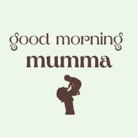 Good Morning Mumma(@GMMumma) 's Twitter Profile Photo