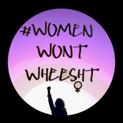 Women Won’t Wheesht