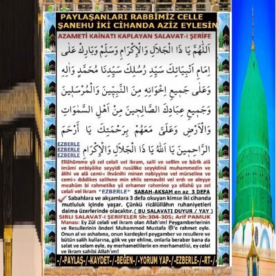 بِسْــــــــــــــــــــــمِ اﷲِارَّحْمَنِ
Ey iman edenler
Siz de Ona çokça salat edin
ve
Tam bir teslimiyetle selam verin”
ﷺ
AhzabSuresi ﷻ 56 جَلَّ جَلَالُه
