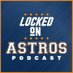 Locked On Astros Podcast (@LockedOnAstros) Twitter profile photo