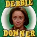 Debbie downer - @Debbie_dow_ner - Twitter
