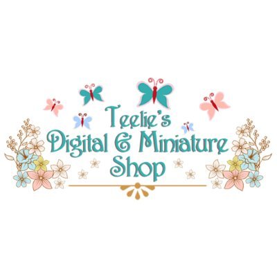 Teelie's Digital & Miniature Shop