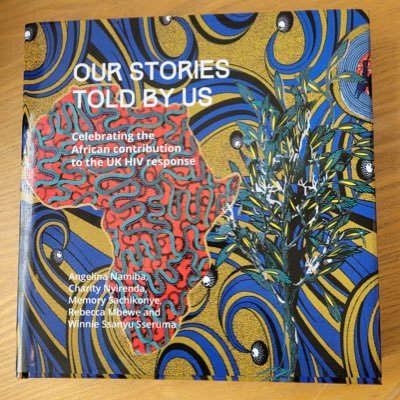 Our Stories Told By Us - Celebrating the African contribution to the UK HIV response. The remarkable book is available to order now https://t.co/MRlIVGdzUu