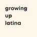 Growing Up Latina (@growinguplatina) Twitter profile photo
