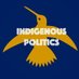 Indigenous Politics #indigpoli Profile picture