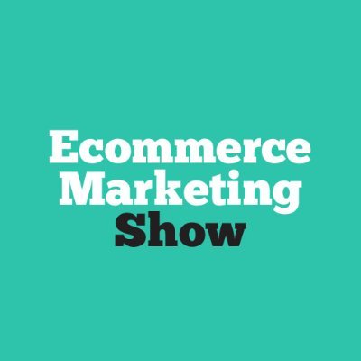 Ecommerce Marketing Show