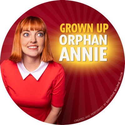 Grown Up Orphan Annie, premiering at @edfringe Aug 2-27, @gildedballoon! *WINNER* of Hollywood Fringe’s Pick of the Fringe etc etc. email: bournekath@gmail.com