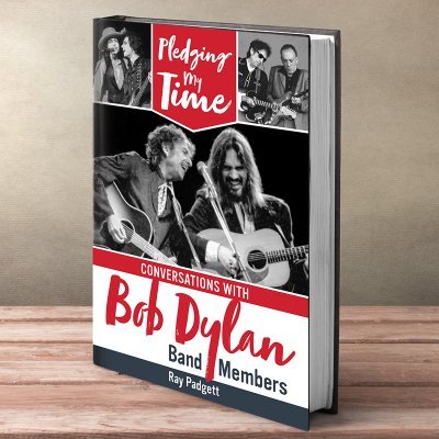 'Pledging My Time: Conversations with Bob Dylan Band Members' out June 27. rfpadgett AT gmail