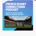 FRENCH RUGBY CONNECTIONS Podcast (@FrenchRugbyCha1) Twitter profile photo