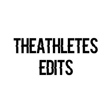 The Athletes Edits