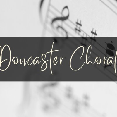 Choral Society, est 1888. Next concert Sat 17 May 2025, former Priory Place Methodist DN1 1TR Rehearsals Tue eve Cantley Methodist Church. New members welcome!