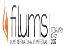 FiLUMS - LUMS International Film Festival
Sobaan Ahmed Raja (Convener FiLUMS '12)03455544299
Gulraiz Sarfraz (Social Media Manager FiLUMS '12)03454177499