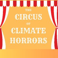 CircusofClimateHorrors (@climate_circus) 's Twitter Profile Photo CircusofClimateHorrors (@climate_circus) 's Twitter Profile Photo