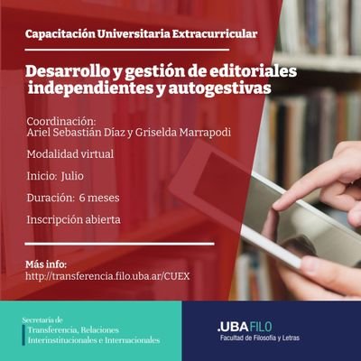 Capacitación Universitaria Extracurricular
Desarrollo y gestión de editoriales independientes y autogestivas
Filo UBA
