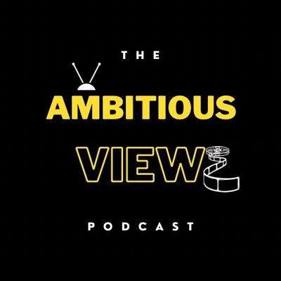 Ambitious Viewz Podcast discusses movies, TV, reality TV, and news associated with it. Check us out where you listen to podcasts.