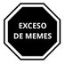Exceso de memes (@excesodememes) Twitter profile photo Exceso de memes (@excesodememes) Twitter profile photo