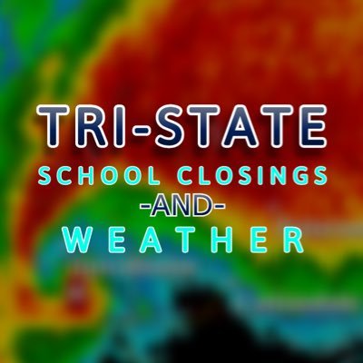 Tristate School Closings & Weather Profile