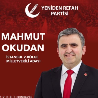 YENiDEN REFAH PARTİSİ ESENLER KURUCU İLÇE BAŞKANI 28.Dönem Milletvekili Adayı