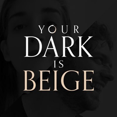 Your Dark is Beige Podcast
