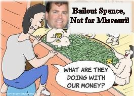 Bailout Spence has taken Millions from the Tax Payer of Missouri