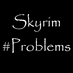 SkyrimProblems (@SkyrimProblems) Twitter profile photo