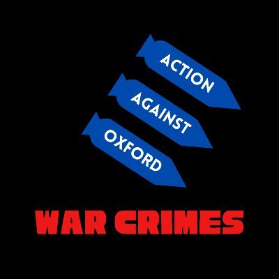 We are Action Against Oxford War Crimes - a coalition of activists fighting against Oxford Uni's ties to the arms industry and MoD