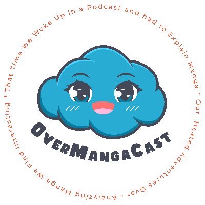 That Time We Woke Up in a Podcast and had to Explain Manga: Our Heated Adventures Over-analyzing Manga We Find Interesting