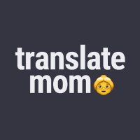 TranslateMom(@TranslateMom) 's Twitter Profile Photo