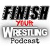 Finish Your Wrestling Podcast (@FYWrestlingPC) Twitter profile photo