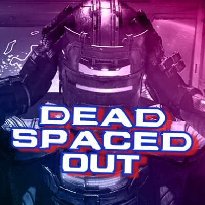 DeadSpacedOut Profile Picture