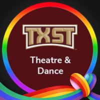 TXST Theatre & Dance (@txtheatredance) 's Twitter Profile