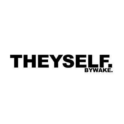 THEYSELF. by wake