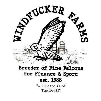 Windfucker Farms gets it moniker from the original name of the majestic Peregrine Falcon. 

Purity, Honor, & Tradition at Windfucker is our guide.