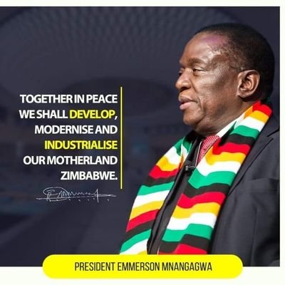 President ED Mnangagwa 
The People's President 
The People's Voice 
ED NUMBER 1