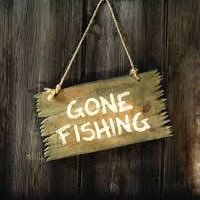 Gone Fishing.