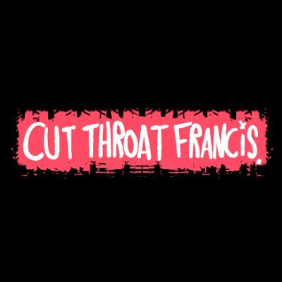 Cut Throat Francis