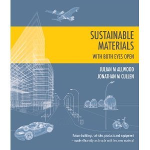 Sustainable Materials: With Both Eyes Open is a book exploring options for a sustainable, materially efficient future. Professor Julian Allwood @Cambridge_Uni