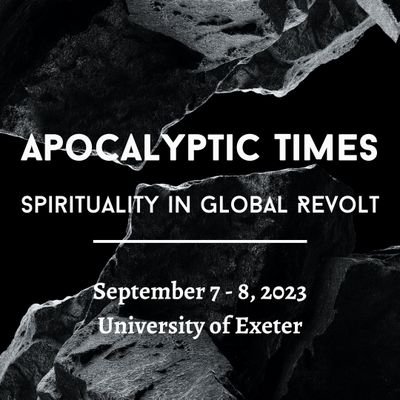 'Apocalyptic Times: Spirituality in Global Revolt' (@UniofExeter, 7-8 Sep 2023). Funded by @SWWDTP

Exploring spirituality as political and cultural critique.
