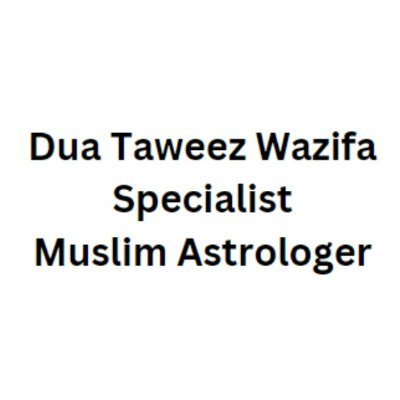 Dua taweez wazifa specialist with more than 7+ years of Experience | Muslim Astrologer