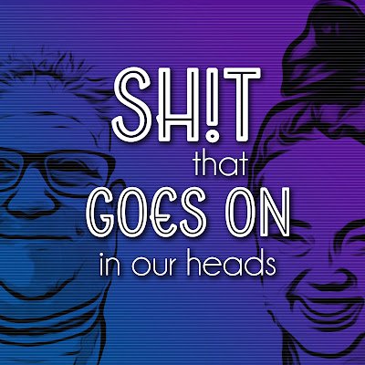 Sh!t That Goes On In Our Heads is the podcast where best friends G-Rex and Dirty Skittles discuss life's ups and downs with humor and engaging conversation.