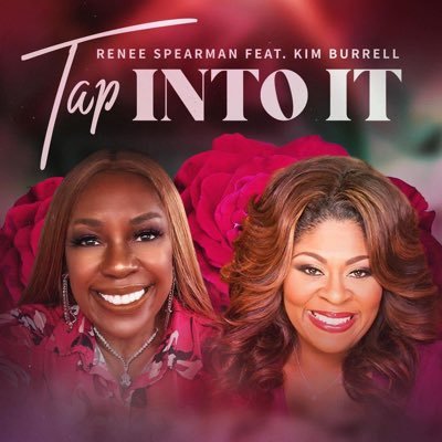 Tap Into It by Renee Spearman ft Kim Burrell
