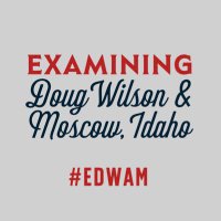 Examining Doug Wilson & Moscow(@ExaminingMoscow) 's Twitter Profile Photo