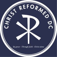Christ Reformed DC (@reformeddc) 's Twitter Profile