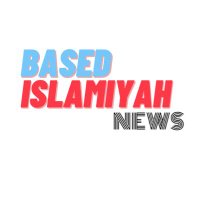 🚨Based Islamiyah News🚨(BIN)(@basedislamiyah) 's Twitter Profile Photo