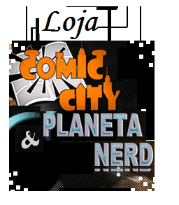 * Loja Comic City & Planeta NERD: Quadrinhos, Games e Colecionáveis!  Coleções completas e edições Limitadas! Bem Vindo!